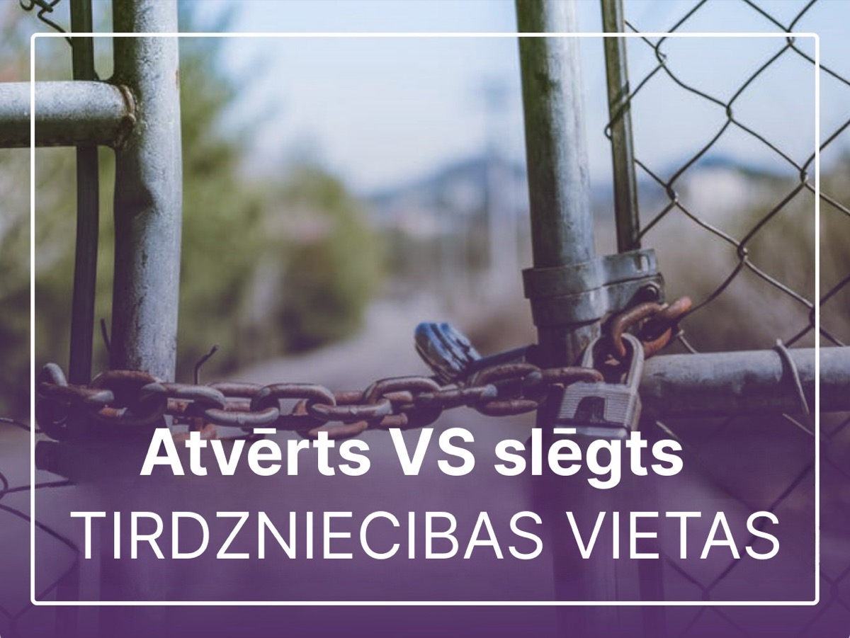 atvērtās un slēgtās tirdzniecības vietas